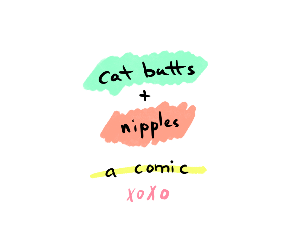 Text: cat butts and nipples, a comic