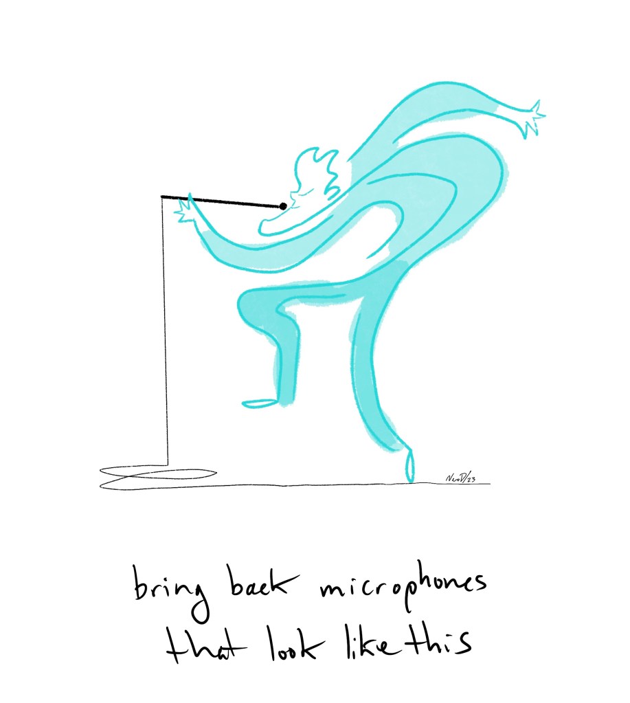 Doodle of a man made of weird blue lines holding a retro microphone, one of those long wand ones from the 70s. Caption says “bring back microphones that look like this”

Signed Vero D