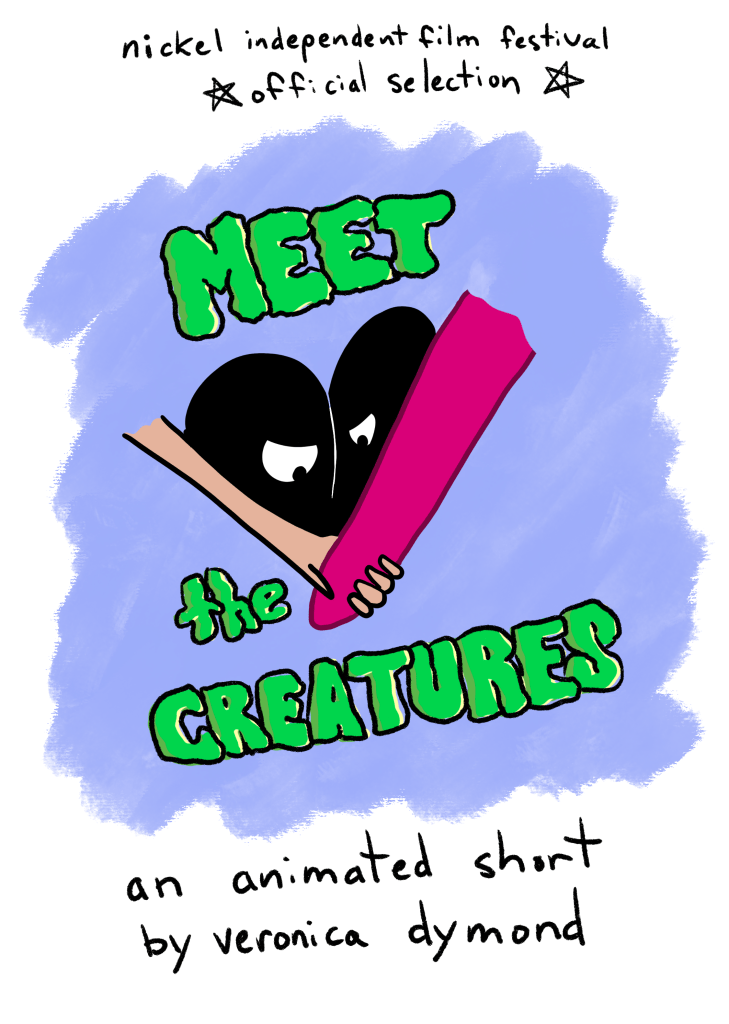 Movie poster: A human hand and a pink tentacle holding hands; shadow figures look on bitterly. Text: Nickel Independent film festival official selection - Meet the Creatures - An Animated short by Veronica Dymond