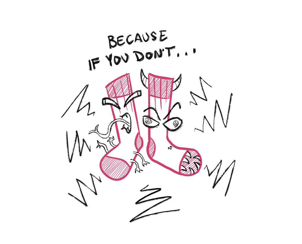 Panel 2: picture of demon socks says “because if you don’t…”